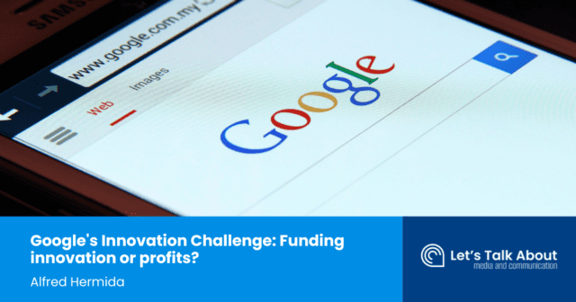 Google's Innovation Challenge: Funding innovation or profits?