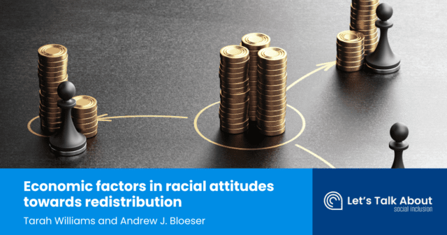 Economic factors in racial attitudes towards redistribution