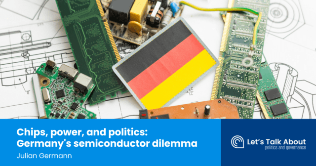 Chips, power, and politics: Germany's semiconductor dilemma